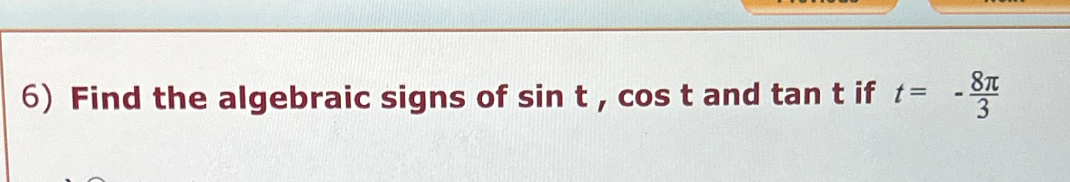 Solved Find The Algebraic Signs Of Sint,cost ﻿and Tant ﻿if | Chegg.com