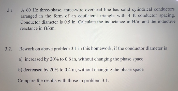 Solved 3.1 A 60 Hz three-phase, three-wire overhead line has | Chegg.com