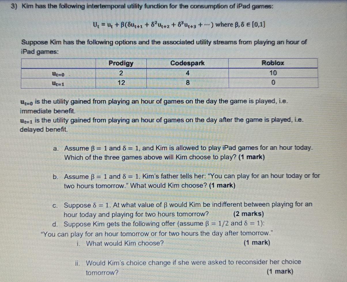 3) Kim has the following intertemporal utility