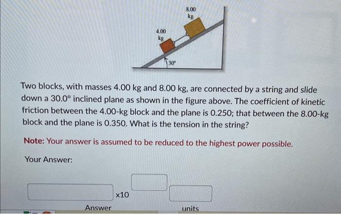 Solved Two Blocks, With Masses 4.00 Kg And 8.00 Kg, Are | Chegg.com