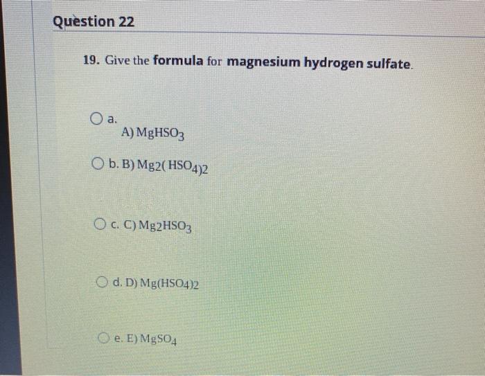 Solved Question 22 19. Give the formula for magnesium