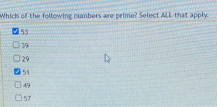 which of the following numbers are prime select all that apply