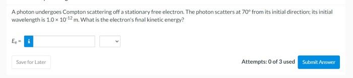 Solved A photon undergoes Compton scattering off a | Chegg.com