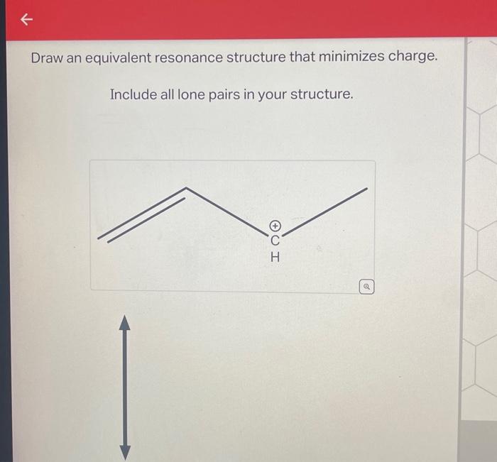 Solved Draw an equivalent resonance structure that minimizes