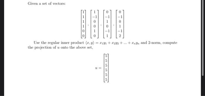 Solved Given a set of vectors: Use the regular inner product | Chegg.com