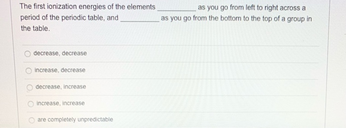 solved: in general, atomic radii decrease down a group... Solved Atomic radius generally decreases as we move up a | Chegg.com
