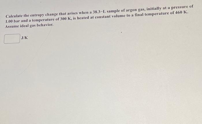 Solved Calculate the entropy change that arises when a | Chegg.com