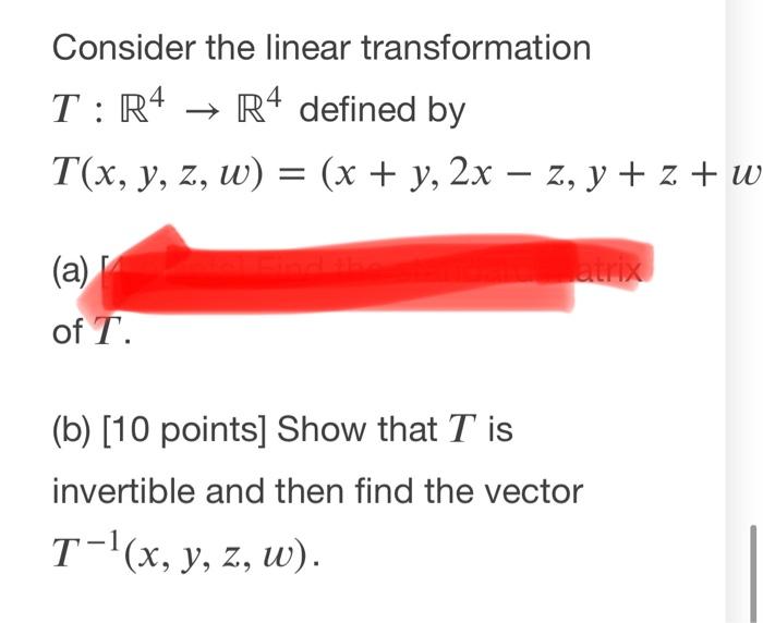 Consider The Linear Transformation T R4 R4 Defined By