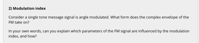 Solved 2) Modulation index Consider a single tone message | Chegg.com