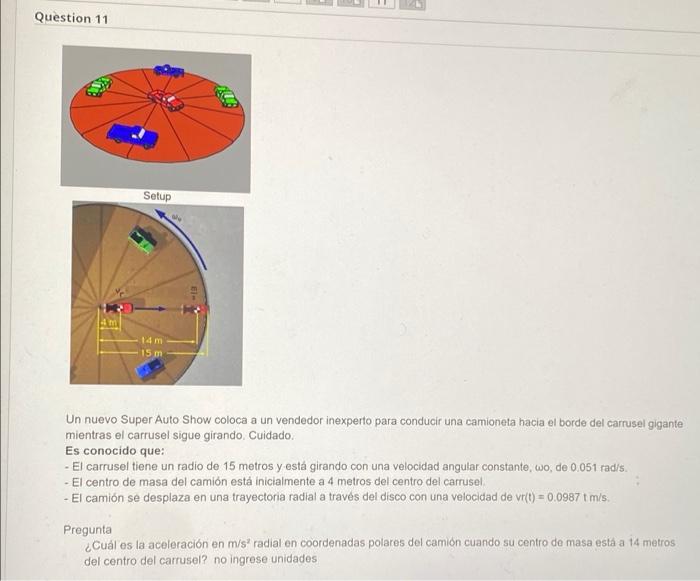 Question 11 Setup 14 m 15 m Un nuevo Super Auto Show coloca a un vendedor inexperto para conducir una camioneta hacia el bord