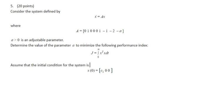 Solved 5. (20 points) Consider the system defined by where A | Chegg.com