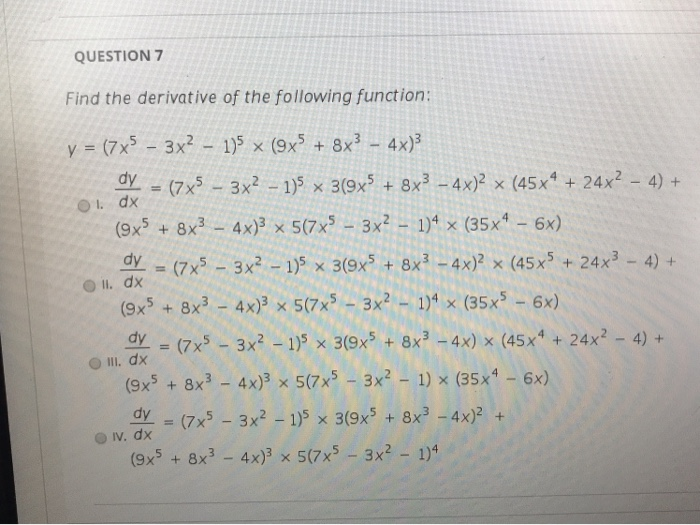 Solved QUESTION 7 Find the derivative of the following | Chegg.com