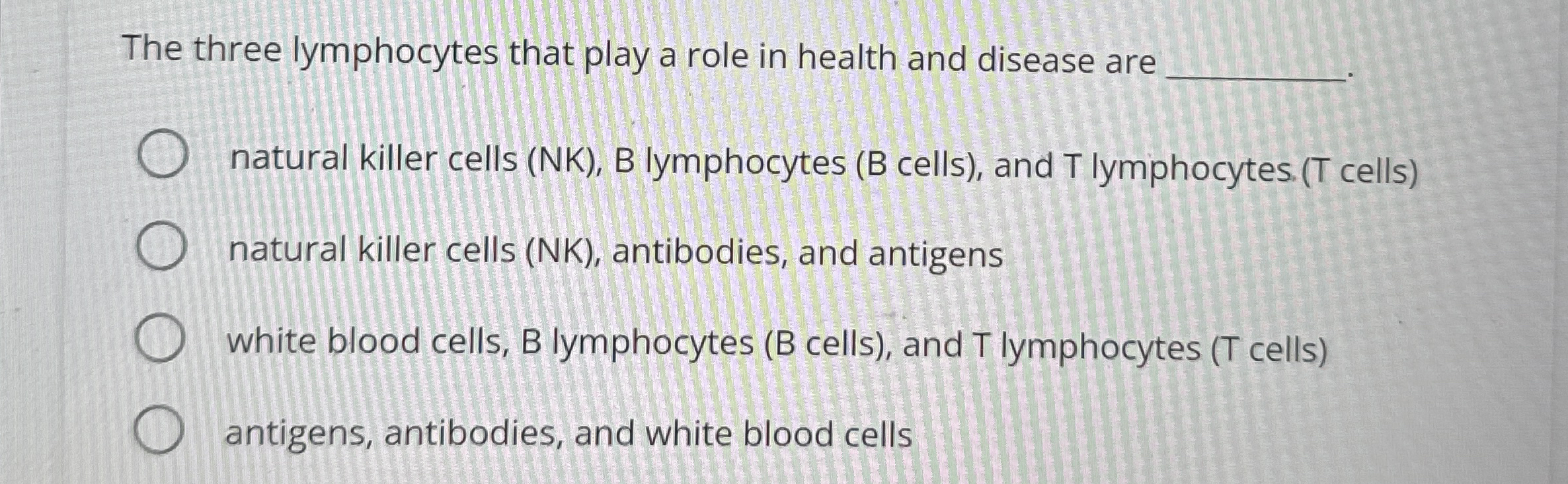Solved The three lymphocytes that play a role in health and | Chegg.com