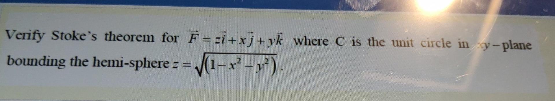 Solved Verify Stoke S Theorem For F Zi Xj Yk Where Is The