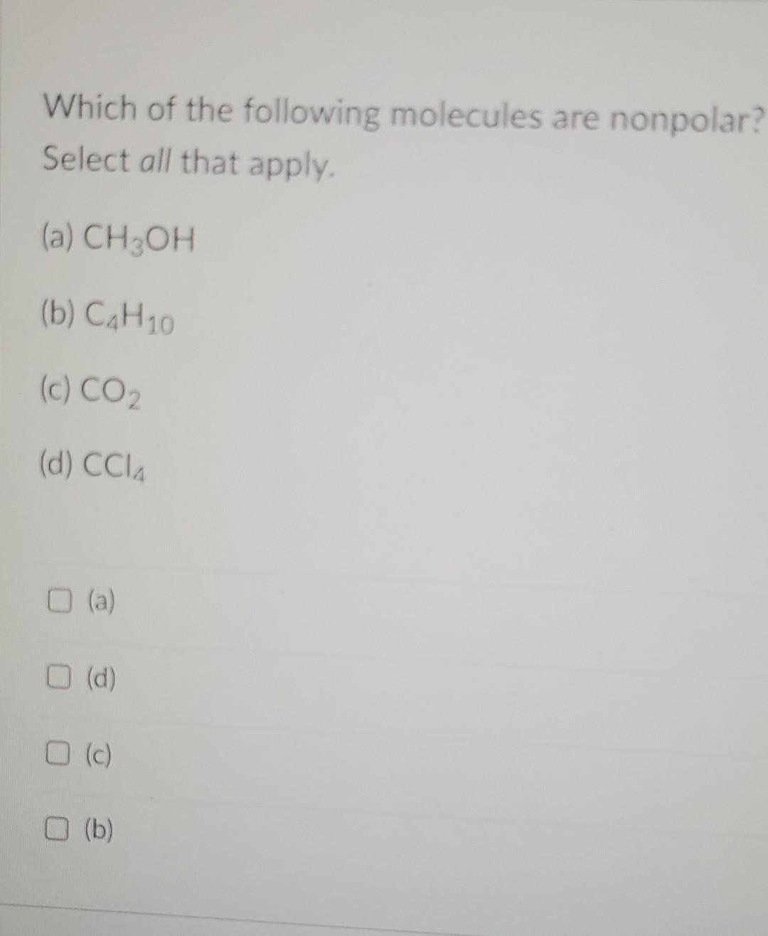 Solved Which of the following molecules are nonpolar? Select | Chegg.com