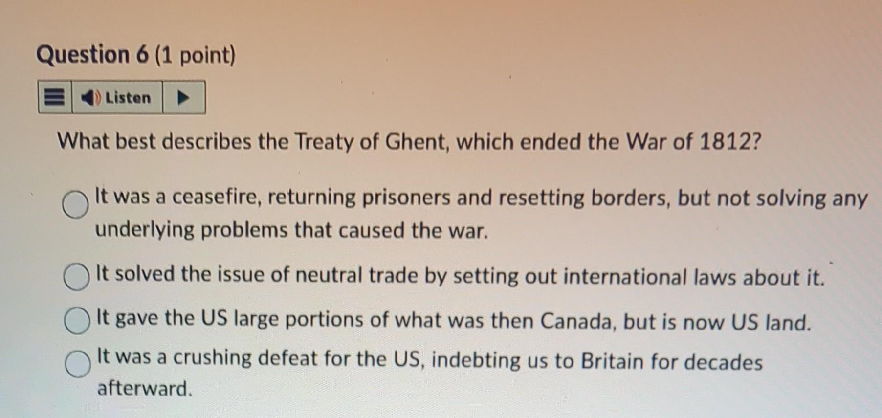 What best describes the Treaty of Ghent, which ended | Chegg.com