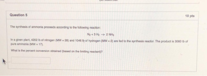 Solved Question 5 10 pts The synthesis of ammonia proceeds | Chegg.com