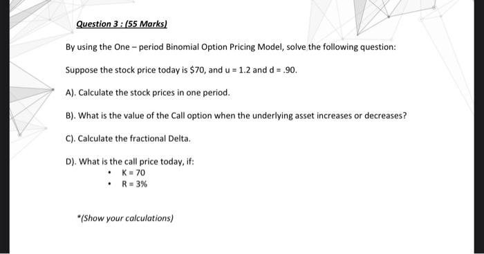 Solved By using the One – period Binomial Option Pricing | Chegg.com