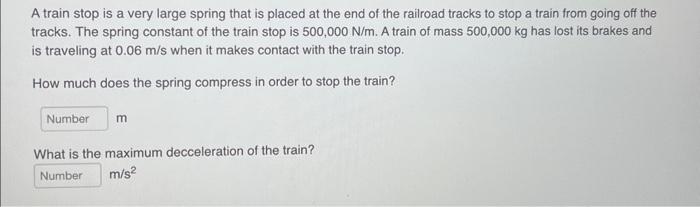 Solved A train stop is a very large spring that is placed at | Chegg.com