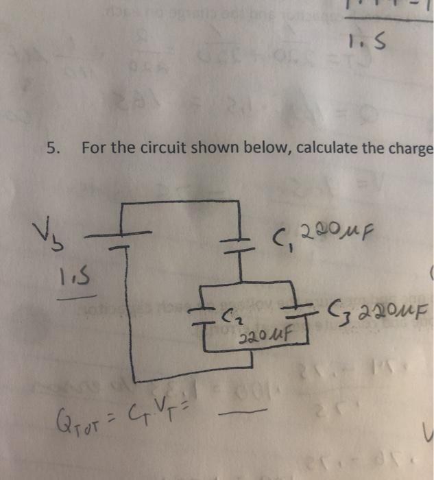 Solved For The Circuit Below, Calculate The Charge And | Chegg.com