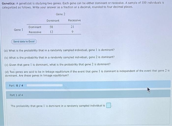Solved Genetics: A geneticist is studying two genes. Each | Chegg.com