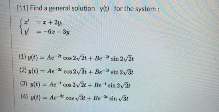 Solved 11 Find A General Solution Y T For The System Chegg Com