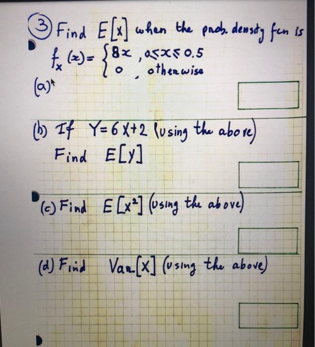 Solved 3 Find E[x] when the prob. density fen is 大 { - | Chegg.com