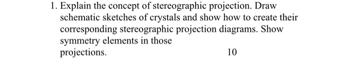 Homework 1 1. Explain the concept of stereographic | Chegg.com