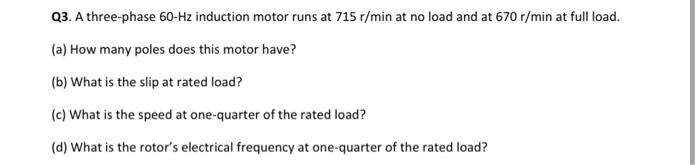 Solved Q3. A three-phase 60 Hz induction motor runs at 715 | Chegg.com
