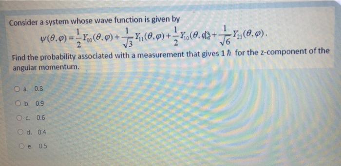 Solved Consider a system whose wave function is given by 1 1 | Chegg.com