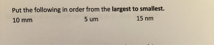 Solved Put the following in order from the largest to | Chegg.com