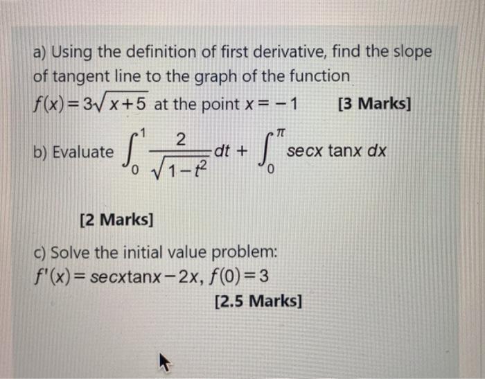 Solved a) Using the definition of first derivative, find the | Chegg.com