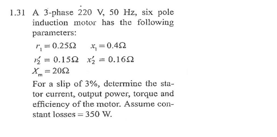 Solved 1.31 A 3-phase 220 V, 50 Hz, six pole induction motor | Chegg.com