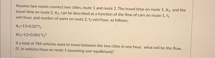 Solved Assume two routes connect two cities, route 1 and | Chegg.com