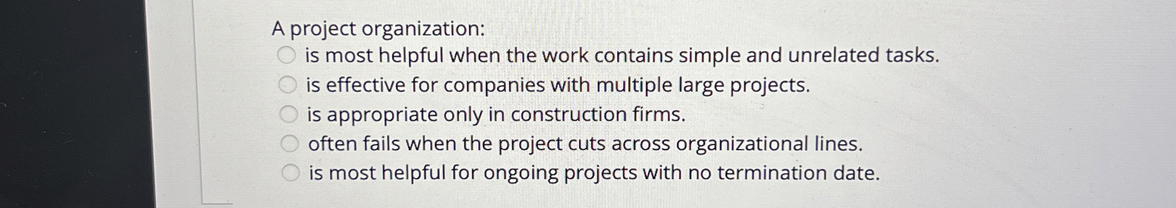 Solved A project organization: is most helpful when the work | Chegg.com