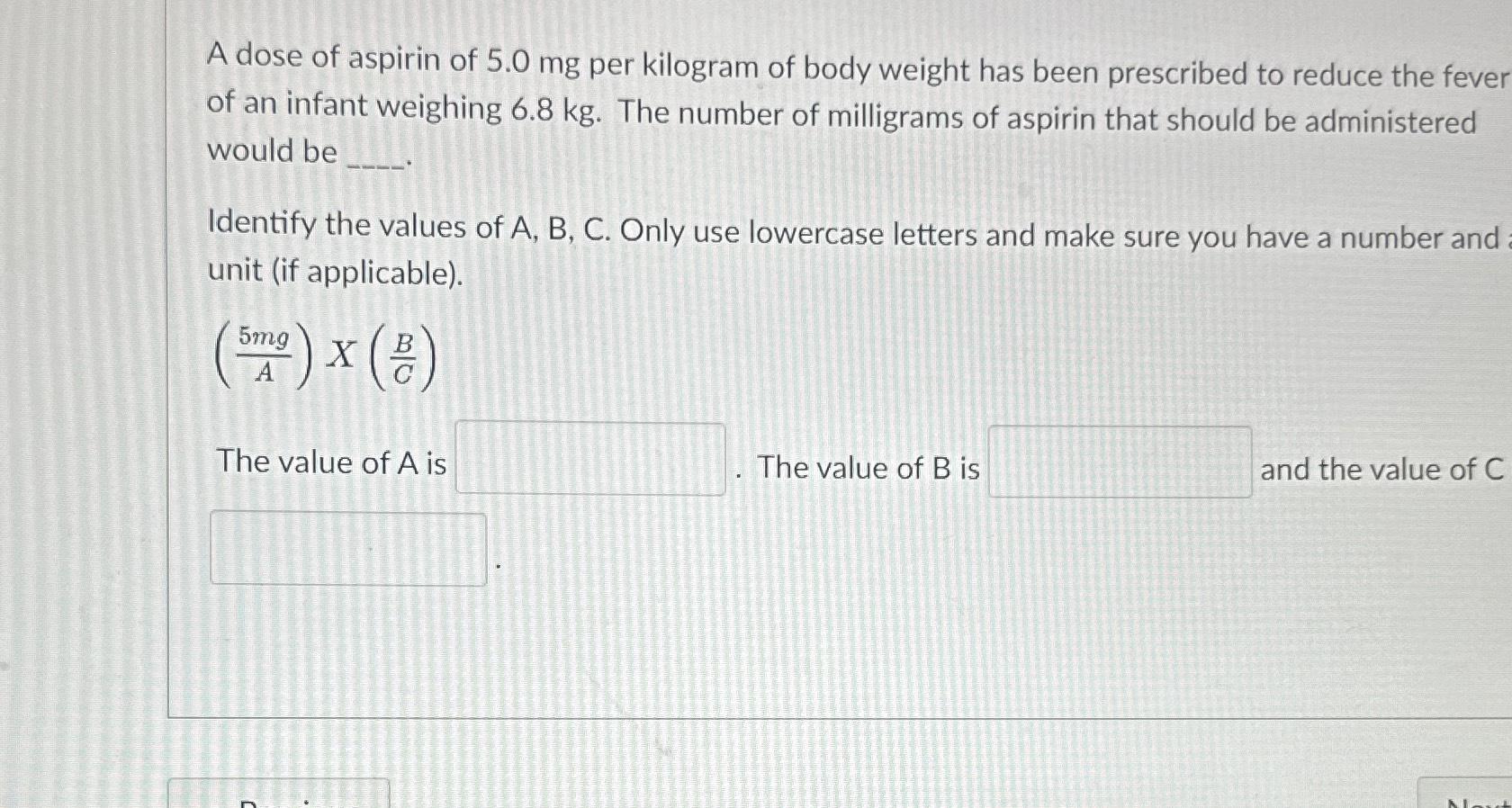 Solved A dose of aspirin of 5.0mg ﻿per kilogram of body