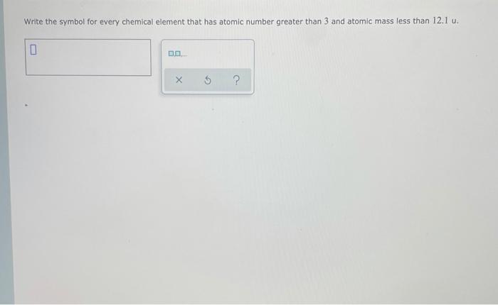 Solved Write the symbol for every chemical element that has | Chegg.com