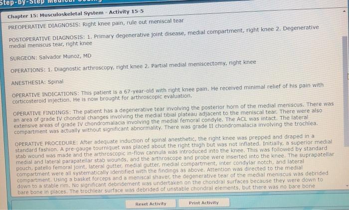 Step-by-ste Chapter 15: Musculoskeletal System Activity 15-5 PREOPERATIVE DIAGNOSIS: Right knee pain, rule out meniscal tear