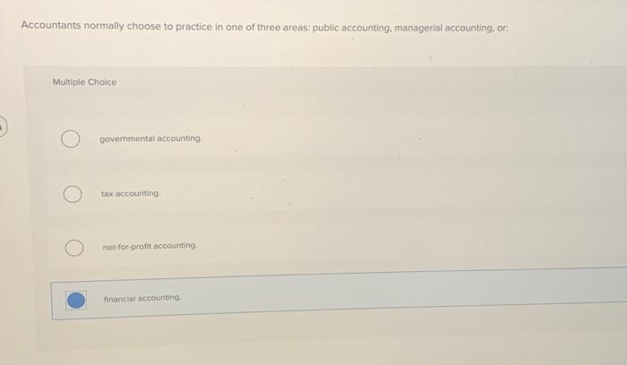 Solved Accountants normally choose to practice in one of | Chegg.com