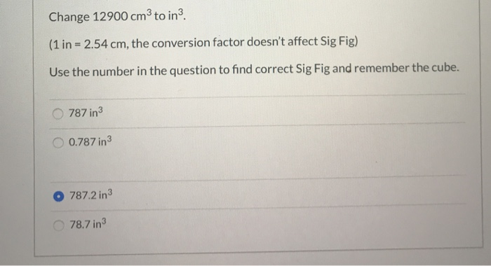 Solved Change 12900 cm3 to in? (1 in = 2.54 cm, the | Chegg.com