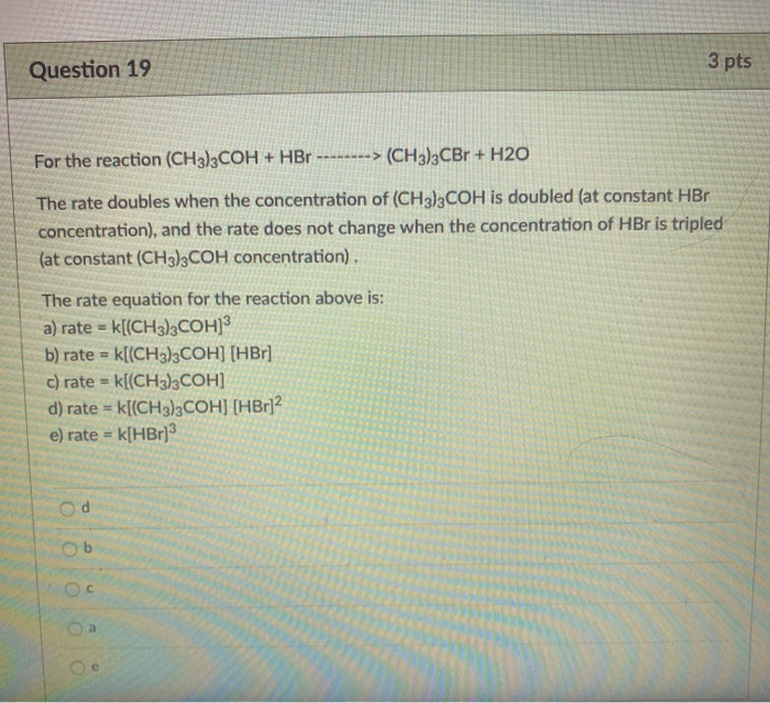 Solved Question 19 3 pts For the reaction (CH3)3COH + HBr | Chegg.com