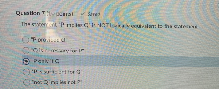 Solved Question 7 10 Points Saved The Statement P Implies Chegg Com