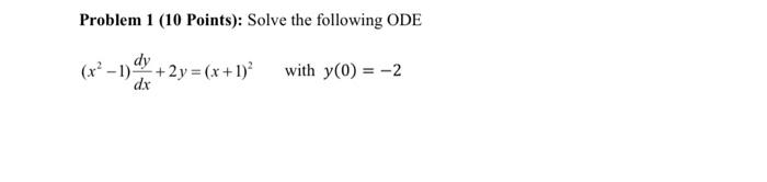 Solved Problem 1 (10 Points): Solve the following ODE | Chegg.com