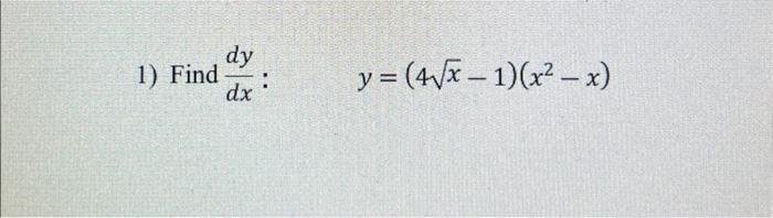 \( \frac{d y}{d x}: \quad y=(4 \sqrt{x}-1)\left(x^{2}-x\right) \)