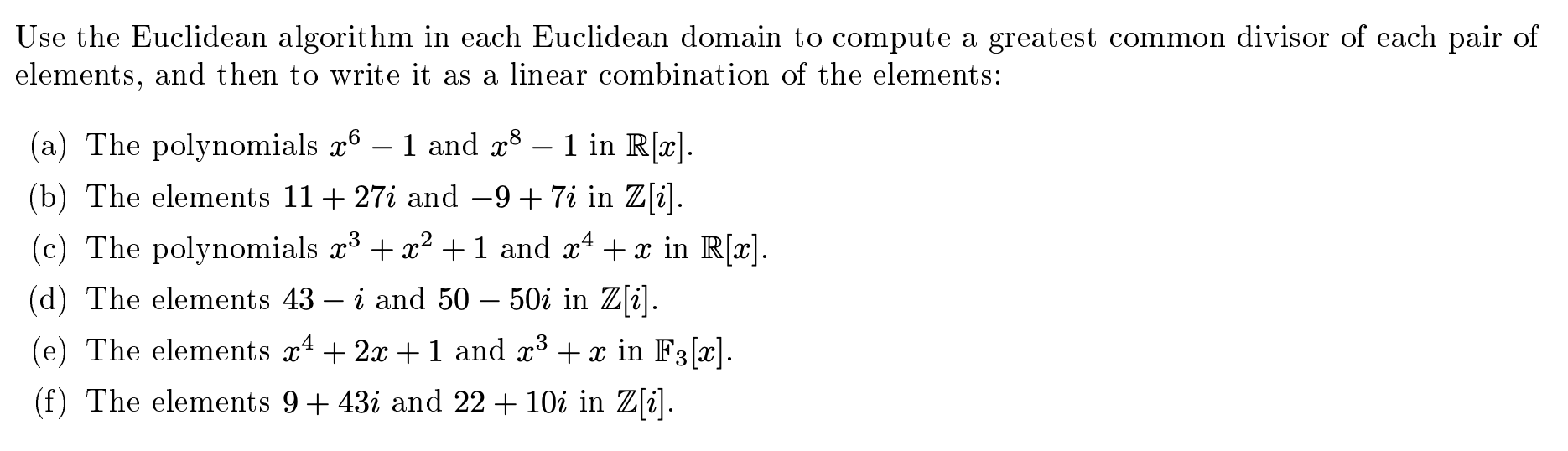 Solved Use the Euclidean algorithm in each Euclidean domain | Chegg.com