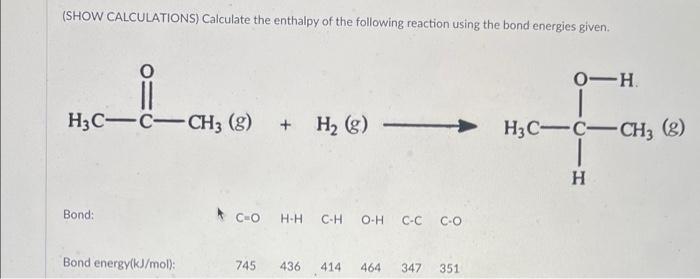 Solved (SHOW CALCULATIONS) Calculate The Enthalpy Of The | Chegg.com