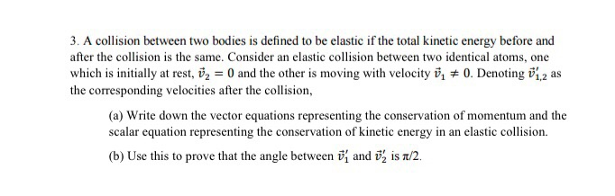 Solved 3. A collision between two bodies is defined to be | Chegg.com