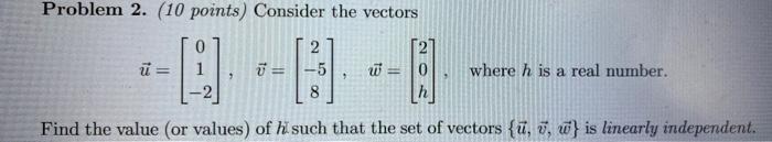 Solved Problem 2. (10 points) Consider the vectors 0 ū= -5 w | Chegg.com