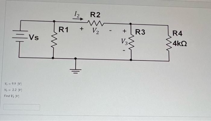 Solved 12 R2 R1 + V2 + R3 Vs V3 R4 4ΚΩ V. - 9.9. V Vs - 2.2 | Chegg.com