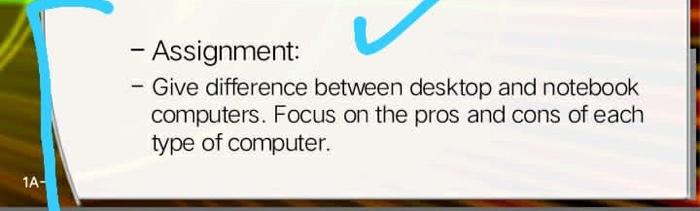 Solved - - Assignment: - Give difference between desktop and | Chegg.com